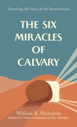 The Six Miracles of Calvary ISBN 978-1-57293-072-8