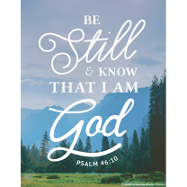 Be Still and Know that I Am God Print - 11" x 14"