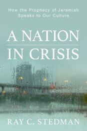 A Nation In Crisis by Ray C. Stedman