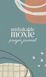 Unshakable Moxie Prayer Journal