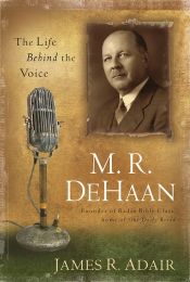 M. R. DeHaan: The Life Behind the Voice ISBN 978-1-57293-271-5