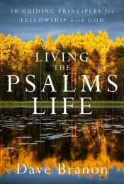 Living the Psalms Life by Dave Branon