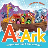 Our Daily Bread for Little Hearts: A is for Ark (Book)